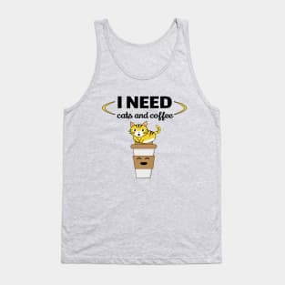 I need cats and coffee Tank Top